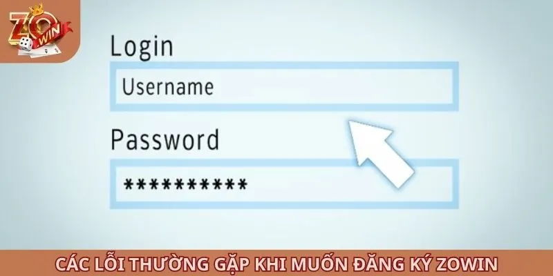 Các lỗi thường gặp khi muốn đăng ký ZOWIN