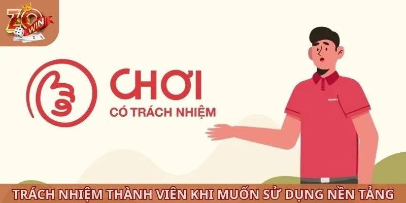 Trách nhiệm thành viên khi muốn sử dụng nền tảng